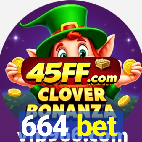 664 bet